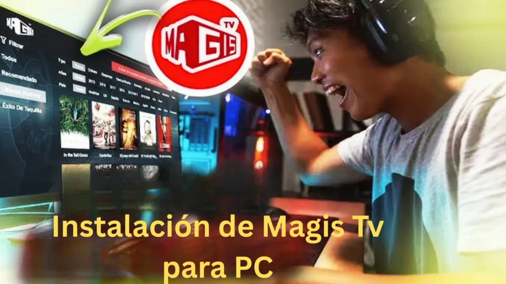 Instalación de Magis TV para PC