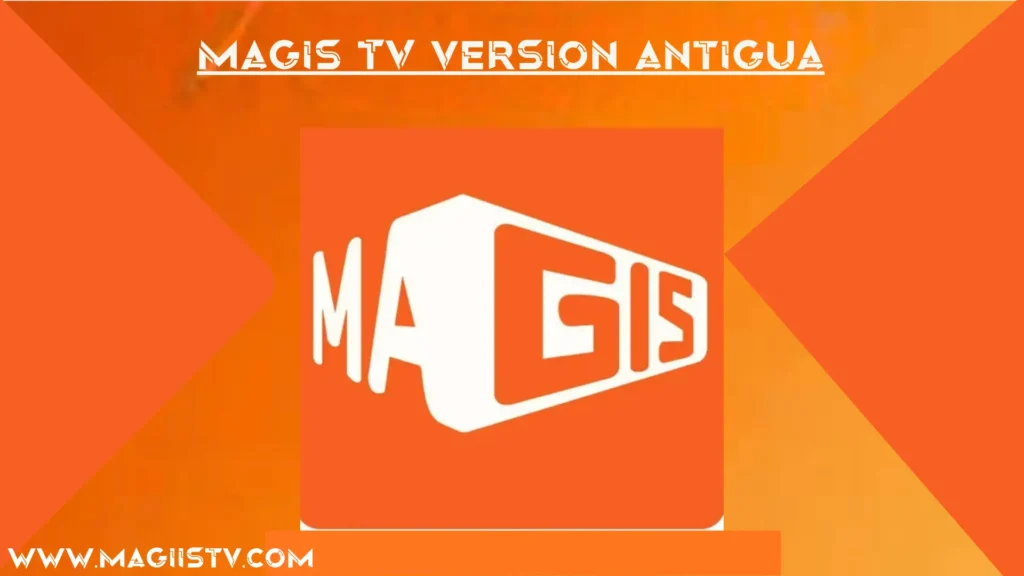 “Magis TV Versión Antigua” destacado en la parte superior