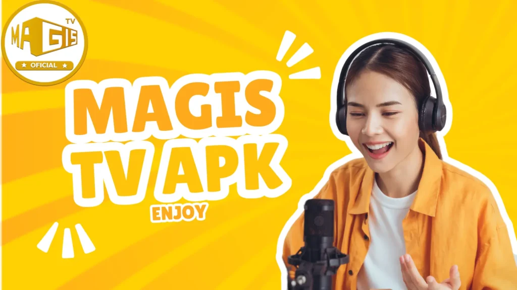Magis Tv Apk (en) 8 Promotional image for Magis TV APK showing a smiling woman with headphones and microphone on a bright yellow background with the text "MAGIS TV APK ENJOY.